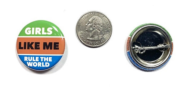 Girls Like Me Rule The World pinback button