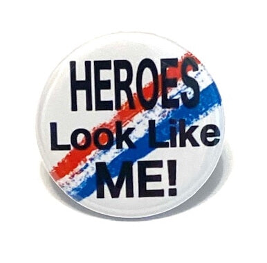 Heroes Look Like Me! pin button