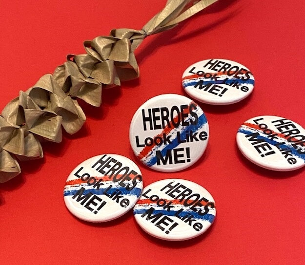 Heroes Look Like Me! pin button