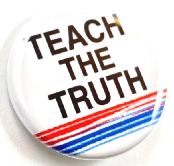 Teach The Truth About Black History 1.25 inch Pin Button Educational School Supplies Our History Matters