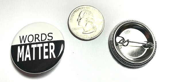 WORDS MATTER pinback button