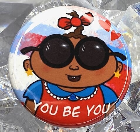 You Be You Motivational Free Expression pin button