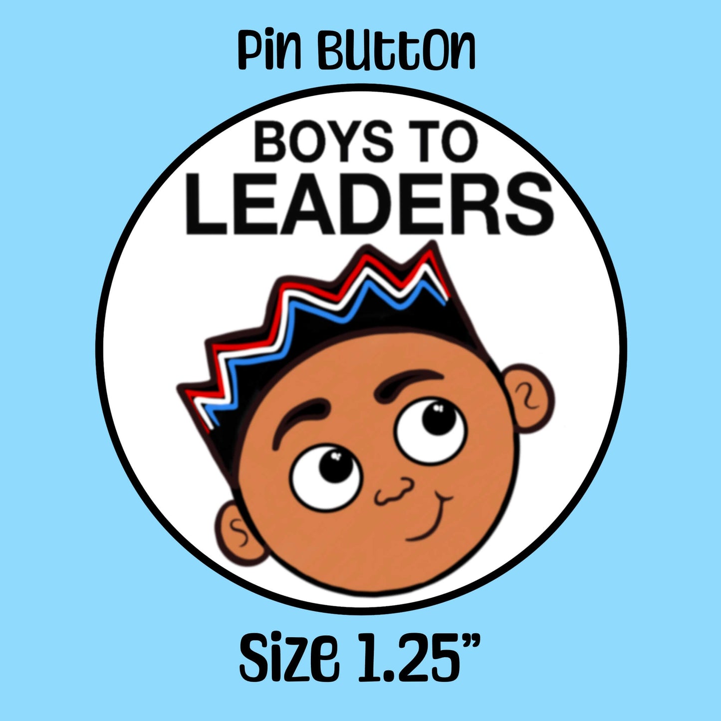 Boys to Leaders Inspirational Pinback Button Positive Image for Boys Backpack Pin Empowerment