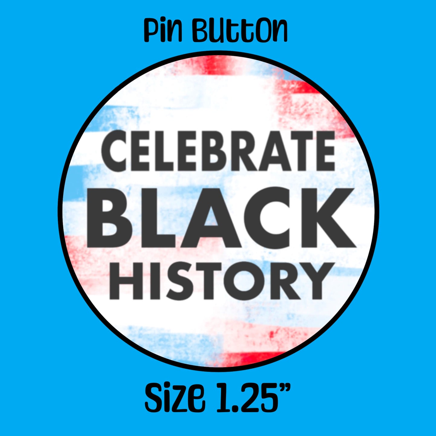 CELEBRATE Black History Pin Button Inspirational Educational Buttons Motivational Movement