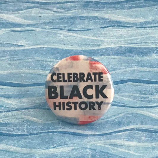 Inspirational Educational Buttons Motivational Movement CELEBRATE Black History Pin Button