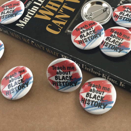 Teach Me About Black History American History Pin Button Badge Educational Inspirational American History Pin
