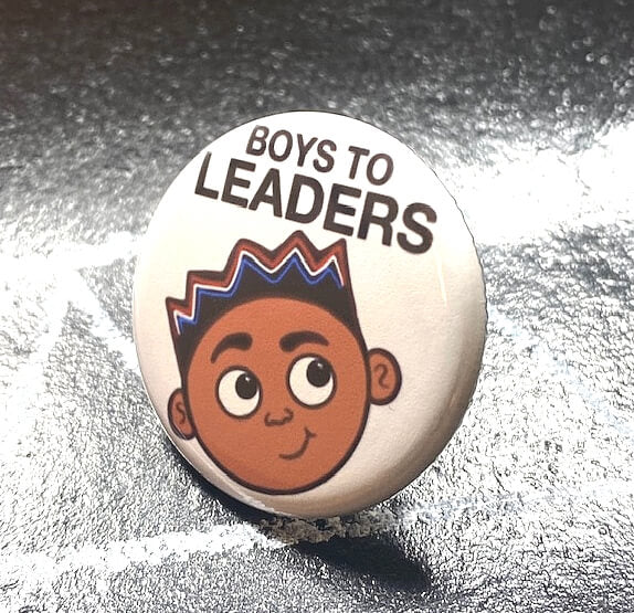 Boys to Leaders Inspirational Pinback Button Positive Image for Boys Backpack Pin Empowerment