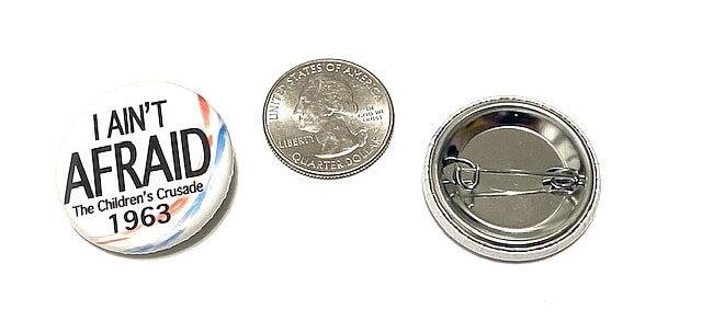 I Ain’t Afraid Children’s Crusade Civil Rights Movement Button School Pin Inspiration Empowerment for Kids