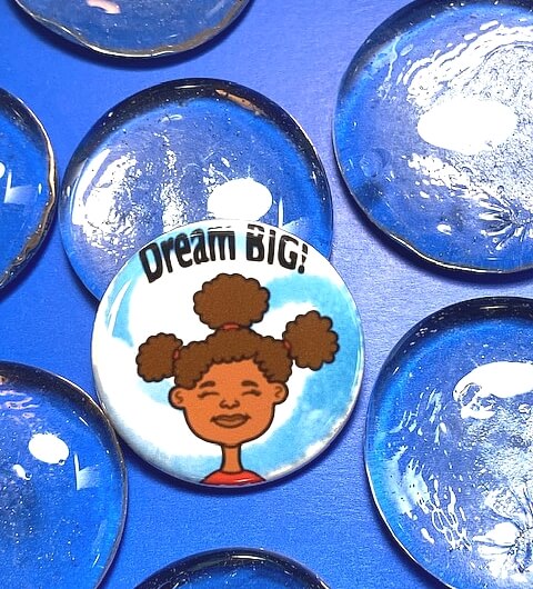 Dream Big Inspirational Pinback Button for Girls African American Female School Backpack Pin