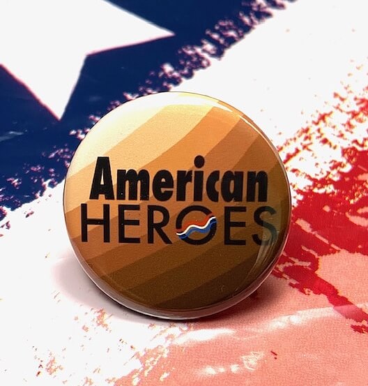 American Heroes Pinback Button Inspirational Reward Button Inspirational