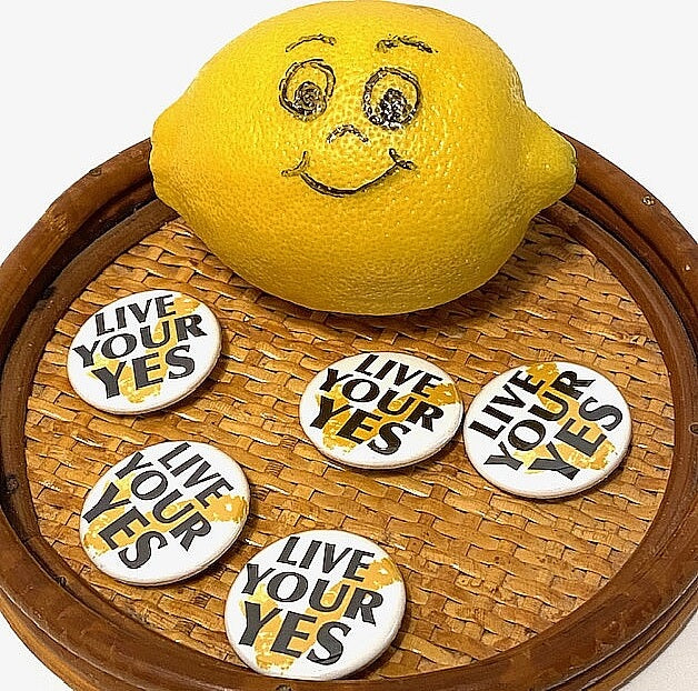 Live Your Yes! Inspirational Pinback Button