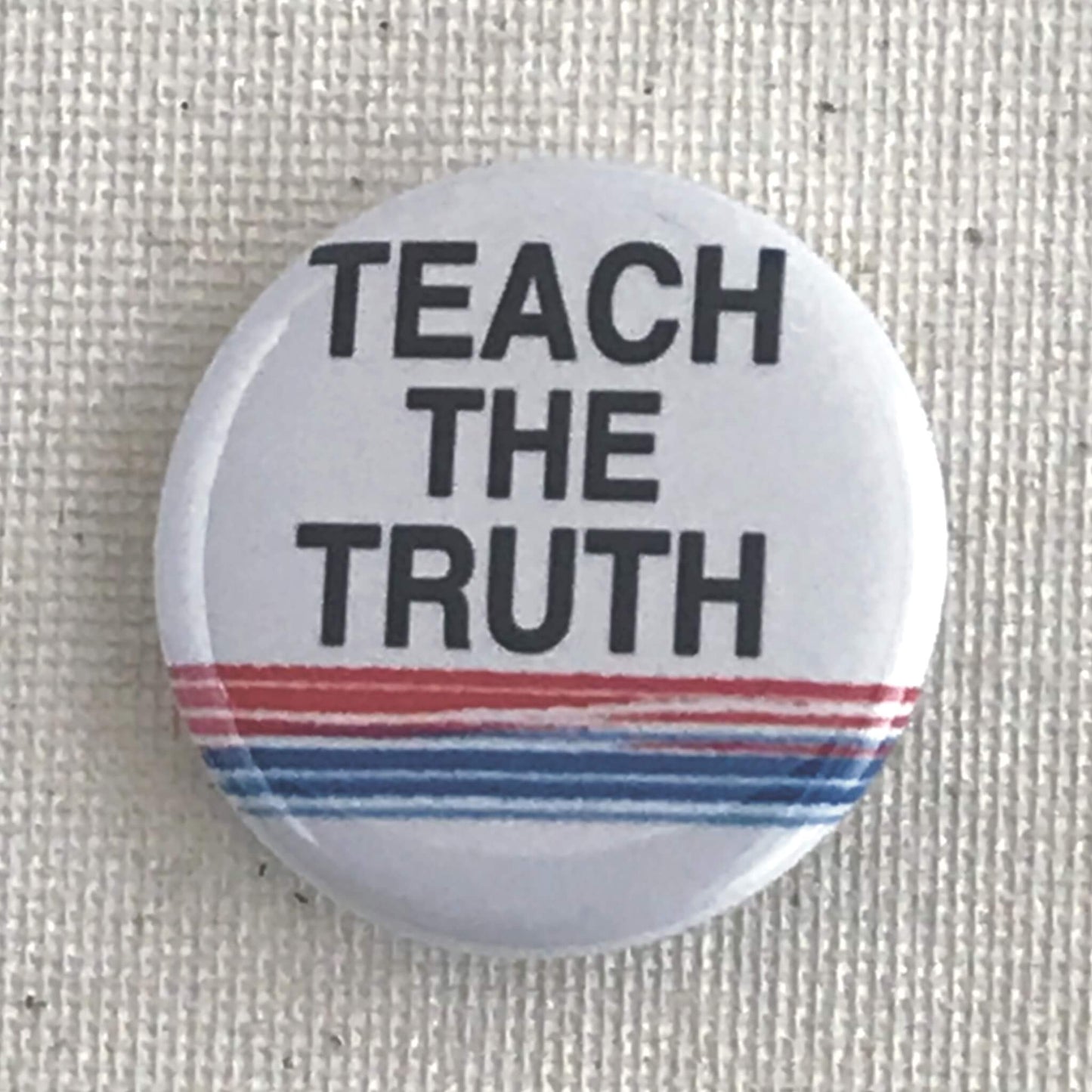 Teach The Truth About Black History 1.25 inch Pin Button Educational School Supplies Our History Matters