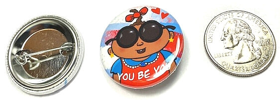 You Be You Motivational Free Expression pin button