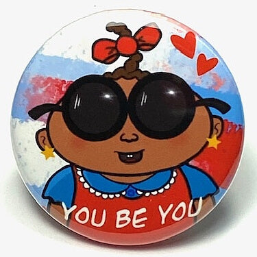 You Be You Motivational Free Expression pin button